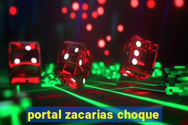 portal zacarias choque